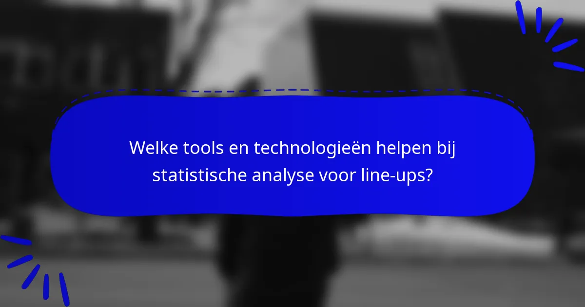 Welke tools en technologieën helpen bij statistische analyse voor line-ups?